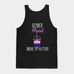 Gender fluid - Drink Up Haters - Genderfluid Nonbinary Queer Pride Tank Top